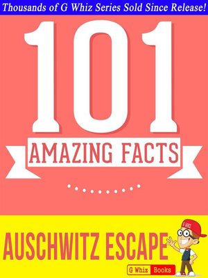 cover image of The Auschwitz Escape--101 Amazing Facts You Didn't Know